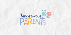 [AGENDA] Les Rendez-vous des parents